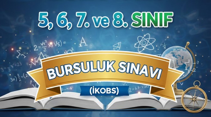 2026 YILI 5, 6, 7. ve 8. SINIF BURSLULUK SINAVI (İKOBS) KONULARI