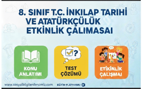8. SINIF İNKILAP TARİHİ- 4. ÜNİTE-SİYASİ ALANDA YAPILAN İNKILAPLAR KONU-TEST-ETKİNLİK BİRARADA
